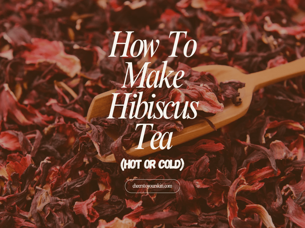 How to Make Hibiscus Tea (Hot or&nbsp;Cold)